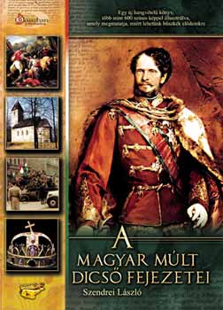 Szendrei L�szl� - A magyar m�lt dics� fejezetei