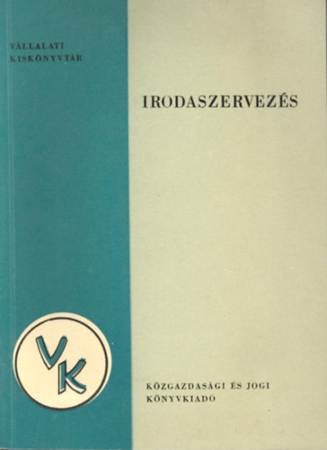 Dr. Fogaras Istvn - Dr. Konrd Sndor - Irodaszervezs