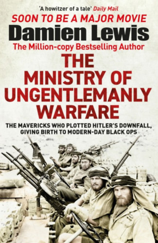 Damien Lewis - The Ministry of Ungentlemanly Warfare