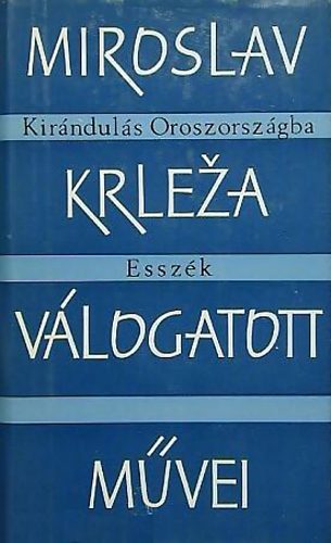 Miroslav Krleza - Kirnduls Oroszorszgba - Esszk