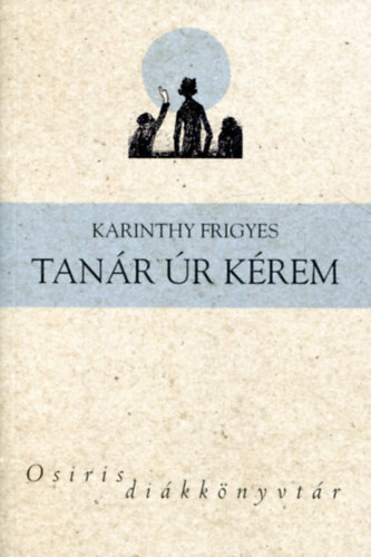 Karinthy Frigyes - Tanr r krem