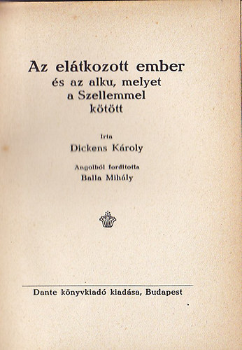 Dickens Kroly - Az eltkozott ember s az alku, amelyet a Szellemmel kttt