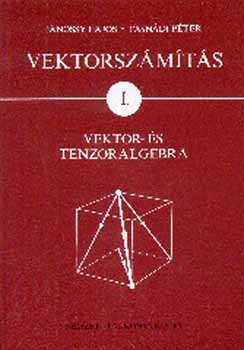 J�nossy Lajos; Tasn�di P�ter - Vektorsz�m�t�s I. Vektor- �s tenzoralgebra