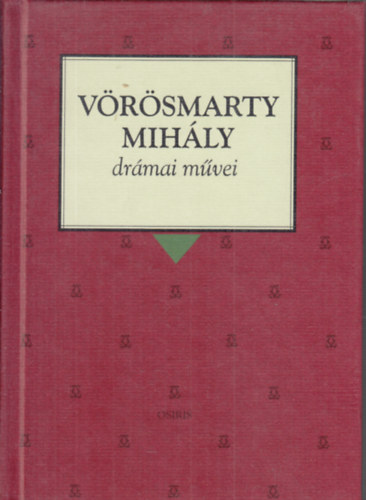Domokos Mátyás - Vörösmarty Mihály drámai művei