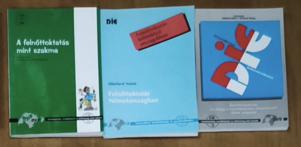 Ekkehard Nuissl, Peter Faulstich, Rudi Rohlmann Herbert Bohn/Richard Stang - 3db felnőttoktatással kapcsolatos könyv - A felnőttoktatás mint szakma, Felnőttoktatás Németországban, Gazdaságosság és ahogy a továbbképzési intézmények látják magukat