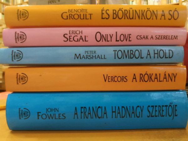 Vercors, Erich Segal, John Fowles, Peter Marshall Benoite Groult - 5 db Szerelmes vilgirodalom: A francia hadnagy szeretje + A rkalny + s brnkn a s + Only Love + Tombol a Hold