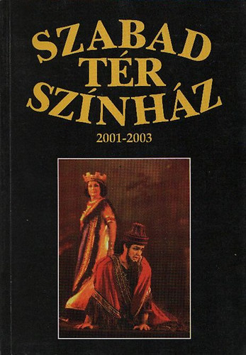 Szabad t�r sz�nh�z 2001-2003