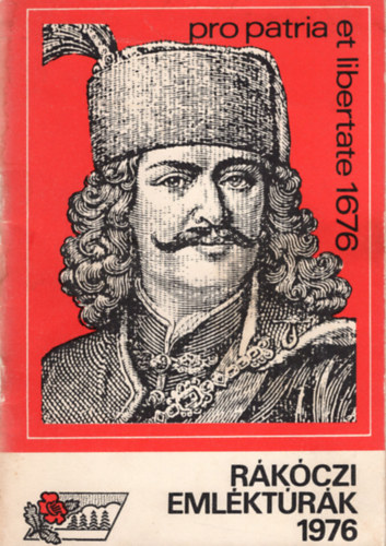 Juhsz Rbert - Rkczi emlktrk 1976 - Pro patria et libertate 1676