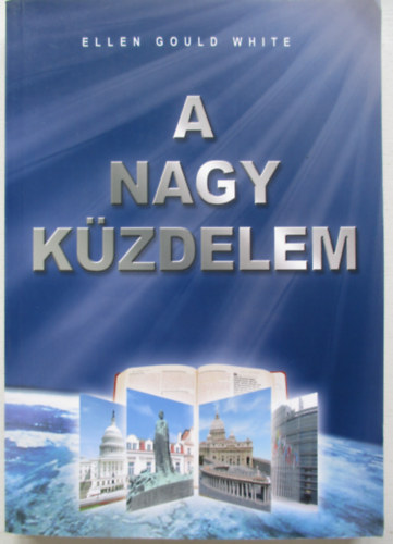 Ellen Gould White - A nagy kzdelem