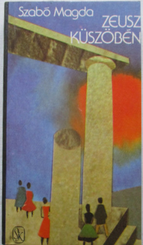 Szab� Magda - Zeusz k�sz�b�n