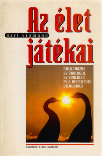 Karl Sigmund - Az �let j�t�kai
