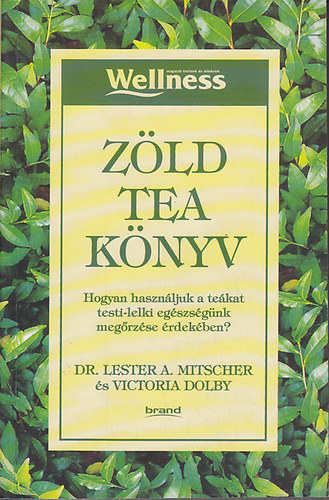 dr. Lester A. Mitscher; Victoria Dolby - Zöld tea könyv