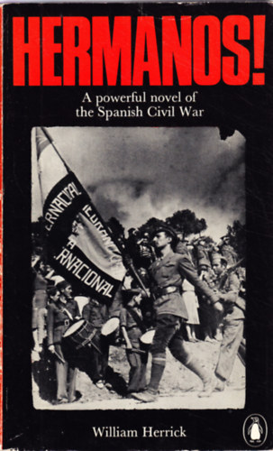 William Herrick - HERMANOS! - A shattering novel of the Spanish Civil War