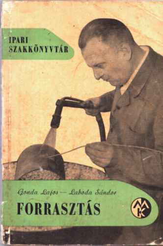 Gonda Lajos; Laboda S�ndor - Forraszt�s (Ipari szakk�nyvt�r)