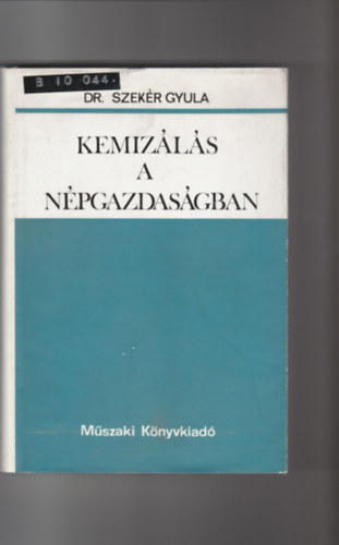 Dr. Szekr Gyula - Kemizls a npgazdasgban