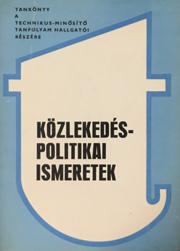 Dancs Kroly - Kzlekedspolitikai ismeretek