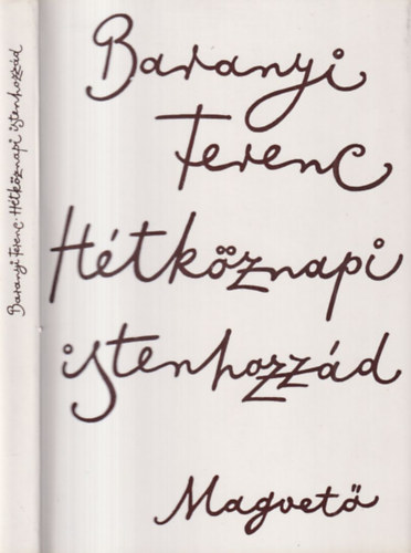 Baranyi Ferenc - Hétköznapi istenhozzád (Versek 1979-81)- dedikált