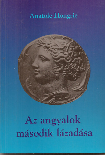 Anatole Hongrie  (Hdos Mtys) - Az angyalok msodik lzadsa