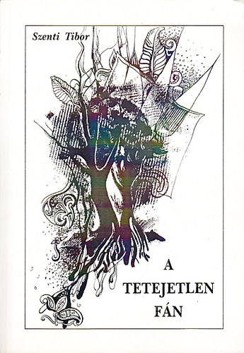 Szenti Tibor - A tetejetlen fn