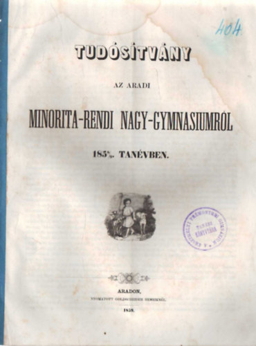 Tud�s�tv�ny az Aradi Minorita-rendi Nagy--gymnasiumr�l 1858/9. tan�vben