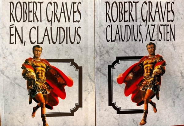 Robert Graves - Claudius, az Isten (�s feles�ge, Messalina) + �n, Claudius (2 m�)