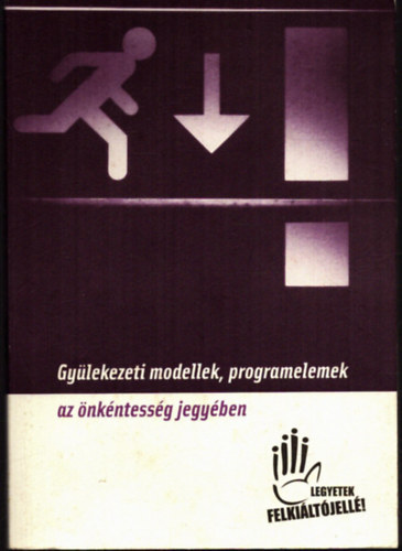 Ferenczi Zoltán , Dr. Siba Balázs Czibere Károly (szerk.) - Gyülekezeti modellek, programelemek az önkéntesség jegyében