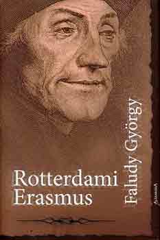 Faludy Gyrgy - Rotterdami Erasmus