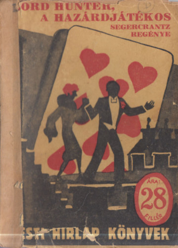 G�sta Segercrantz - Lord hunter, a haz�rdj�t�kos- Pesti H�rlap k�nyvek 101.