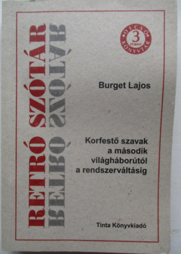 Burger Lajos - Retr sztr. Korfest szavak a msodik vilghbortl a rendszervltsig