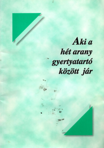 Aki a ht arany gyertyatart kztt jr