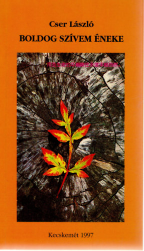 Cser L�szl� - Boldog sz�vem �neke
