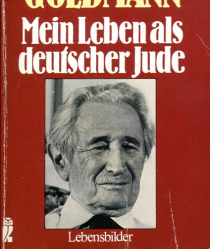 Nahum Goldmann - Mein Leben als deutscher Jude