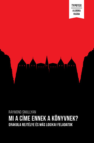 Raymond Smullyan - Mi a cme ennek a knyvnek?