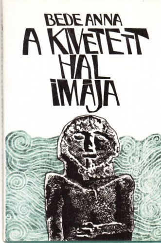 Bede Anna - a kivetett hal im�ja