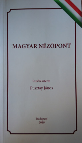 Pusztay Jnos  (szerk.) - Magyar nzpont