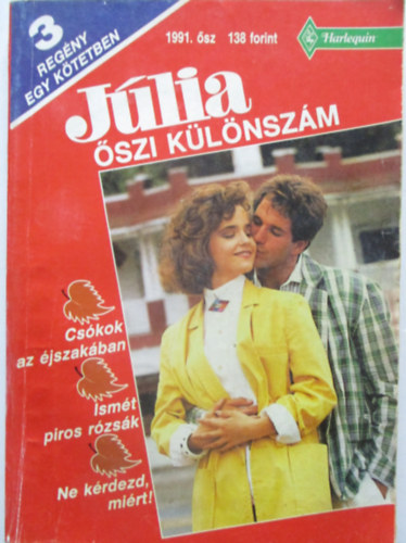 Jlia szi klnszm 1991. (Cskok az jszakban + Ismt piros rzsk + Ne krdezd, mirt)