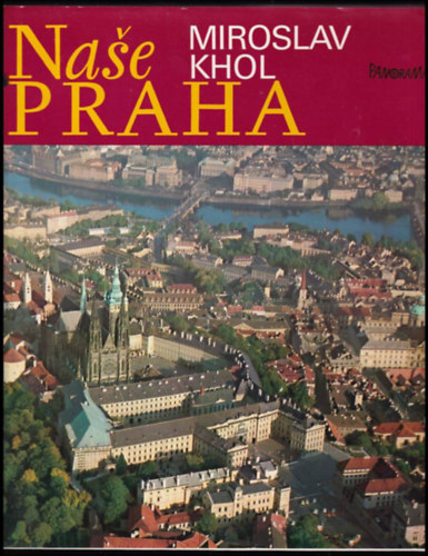 Miroslav Khol - Nae Praha  -  Prga - cseh nyelv