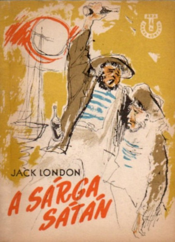 Jack London - A S�rga S�t�n (John Barleycorn - Tarka K�nyvek)