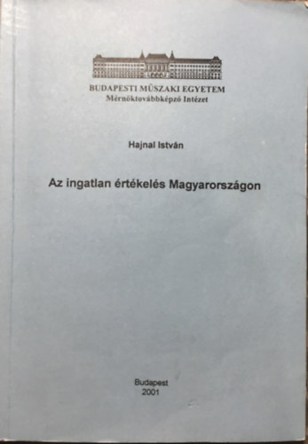 Dr. Hajnal István - Az ingatlan értékelés Magyarországon