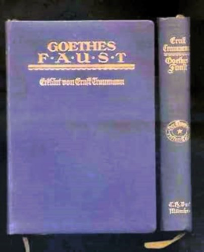 Ernst Traumann - Goethes Faust - Nach Entstehung und Inhalt erklrt I-II