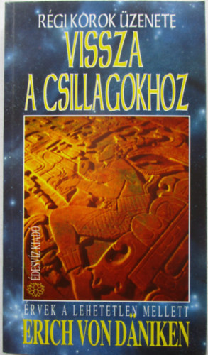 Erich von Dniken - Vissza a csillagokhoz