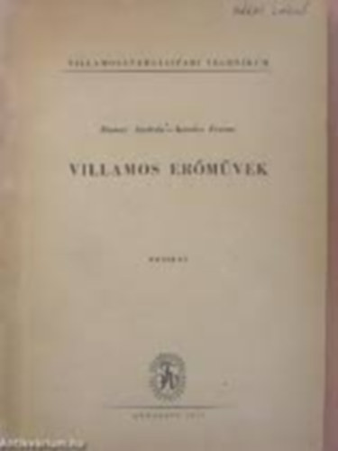 Dunay Andr�s - Kov�cs Ferenc - Villamos er�m�vek