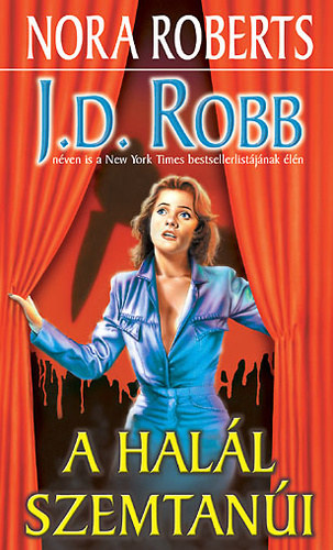 J. D. Robb  (Nora Roberts) - A hall szemtani