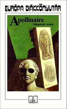 Guillaume Apollinaire - V�logatott versek (Apollinaire) - Eur�pa di�kk�nyvt�r