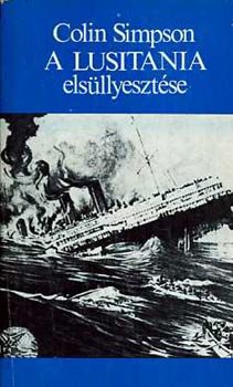 Colin Simpson - A Lusitania els�lyeszt�se