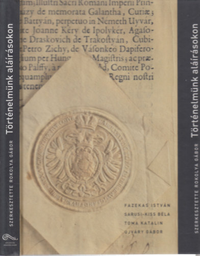 Sarusi Kiss B�la, Toma Katalin, Ujv�ry G�bor, Rokolya G�bor  Fazekas Istv�n (szerk.) - T�rt�nelm�nk al��r�sokon