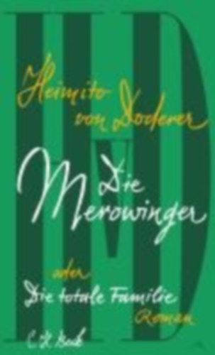 Heimito von-Schneiders, Toni, Heimito von Doderer Doderer - Die Merowinger oder Die totale Familie