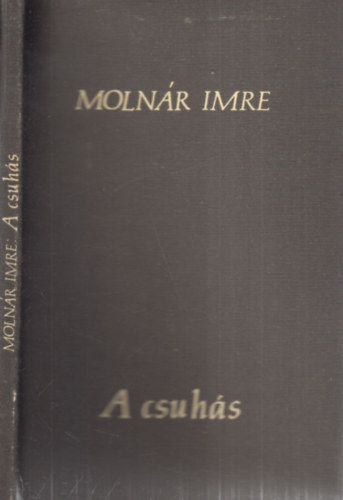Moln�r Imre - A csuh�s (dedik�lt)