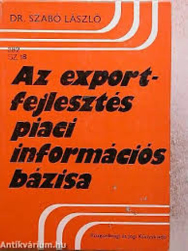 Szabó László Dr. - Az exportfejlesztés piaci információs bázisa