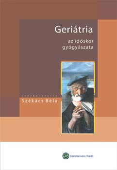 Szkcs Bla  (szerk.) - Geritria - Az idskor gygyszata